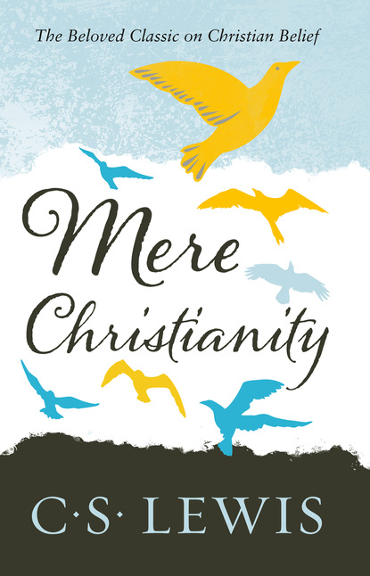 Mere Christianity - Клайв Стейплз Льюис