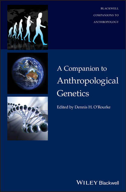 A Companion to Anthropological Genetics - Группа авторов