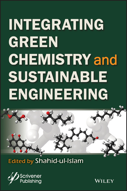 Integrating Green Chemistry and Sustainable Engineering - Группа авторов