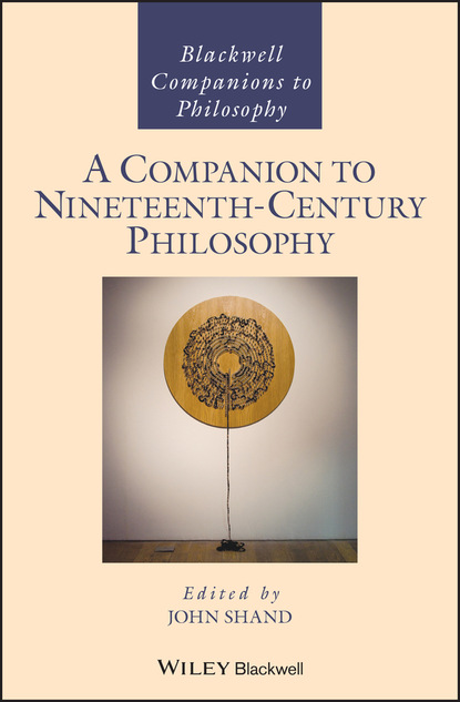 A Companion to Nineteenth-Century Philosophy - Группа авторов