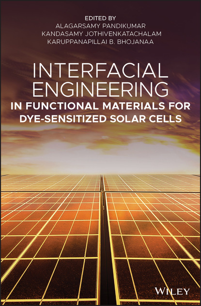 Interfacial Engineering in Functional Materials for Dye-Sensitized Solar Cells - Группа авторов