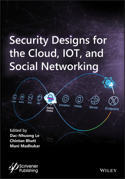 Security Designs for the Cloud, IoT, and Social Networking - Группа авторов