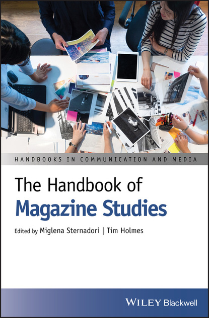 The Handbook of Magazine Studies - Группа авторов