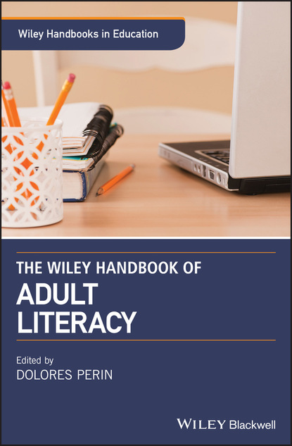 The Wiley Handbook of Adult Literacy - Группа авторов