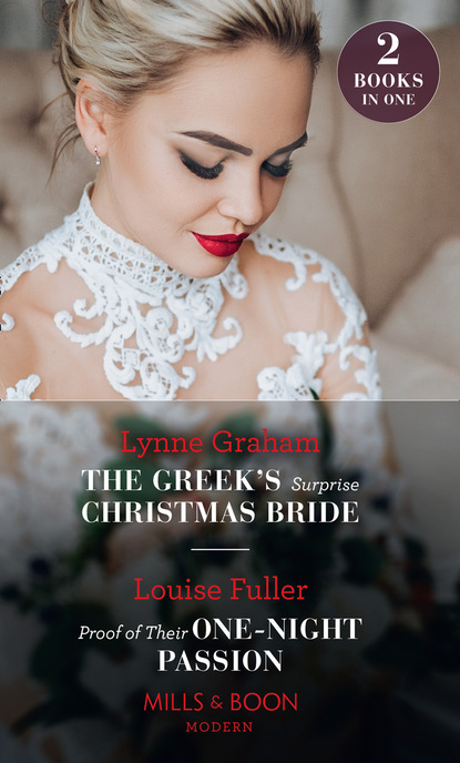 The Greek's Surprise Christmas Bride / Proof Of Their One-Night Passion - Линн Грэхем