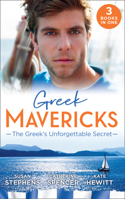 Greek Mavericks: The Greek's Unforgettable Secret - Кейт Хьюит