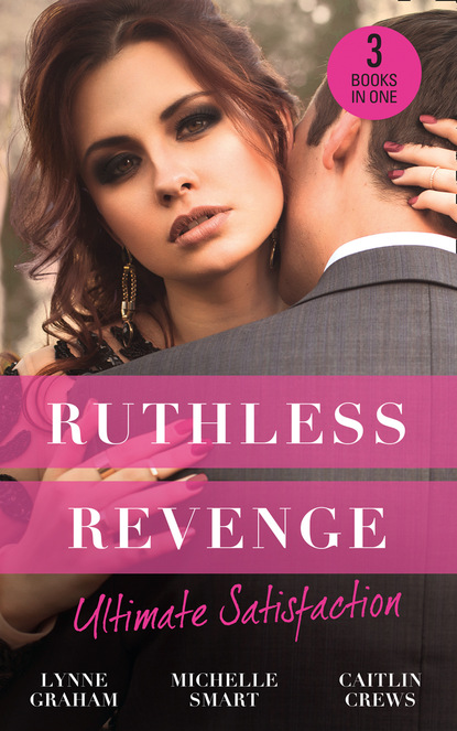 Ruthless Revenge: Ultimate Satisfaction - Линн Грэхем