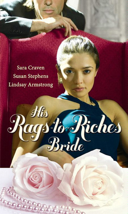 His Rags-to-Riches Bride - Сара Крейвен