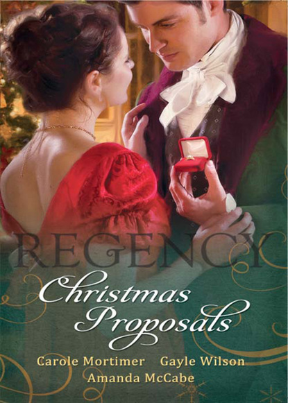 Regency Christmas Proposals — Кэрол Мортимер