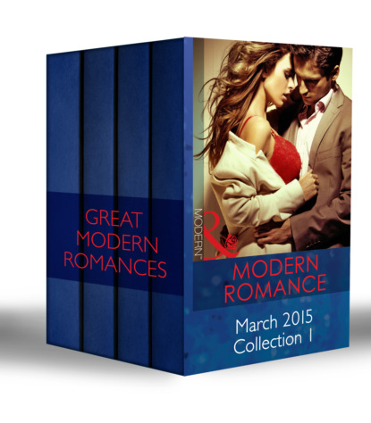 Modern Romance March 2015 Collection 1 - Кэрол Мортимер