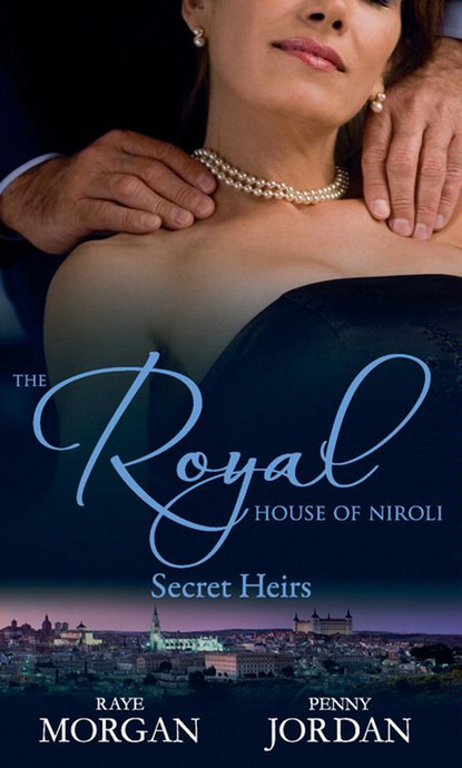 The Royal House of Niroli: Secret Heirs - Пенни Джордан