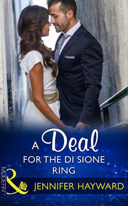 A Deal For The Di Sione Ring - Дженнифер Хейворд