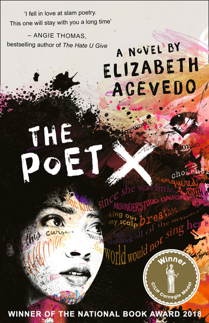 The Poet X – WINNER OF THE CILIP CARNEGIE MEDAL 2019 - Элизабет Асеведо