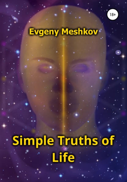 Simple Truths of Life - Евгений Сергеевич Мешков