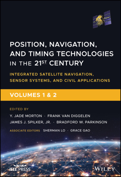 Position, Navigation, and Timing Technologies in the 21st Century - Группа авторов