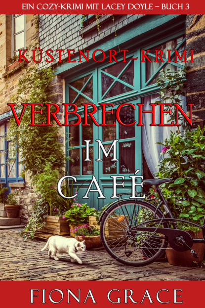 Verbrechen im Caf? - Фиона Грейс