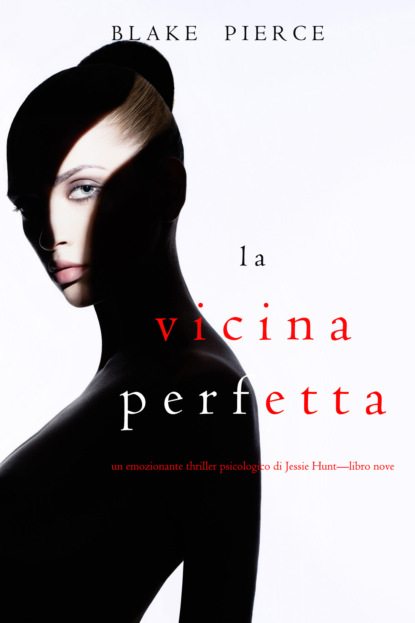 La Vicina Perfetta - Блейк Пирс