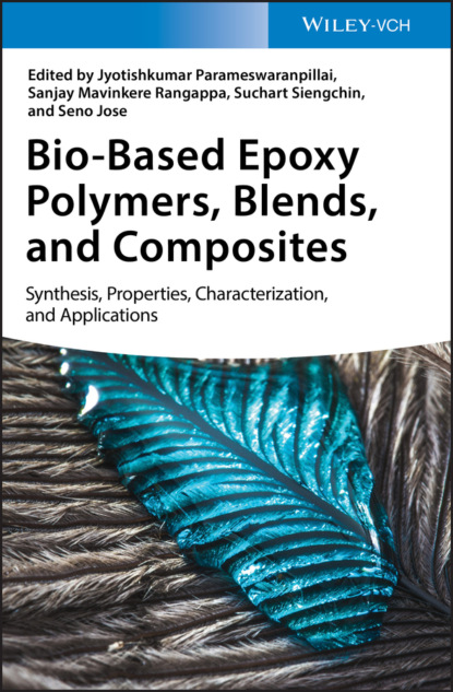 Bio-Based Epoxy Polymers, Blends, and Composites - Группа авторов