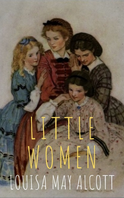 Little Women - Луиза Мэй Олкотт