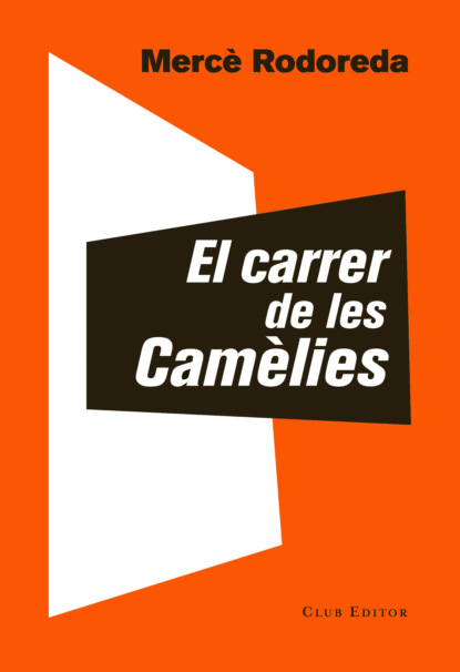 El carrer de les Cam?lies - Мерсе Родореда