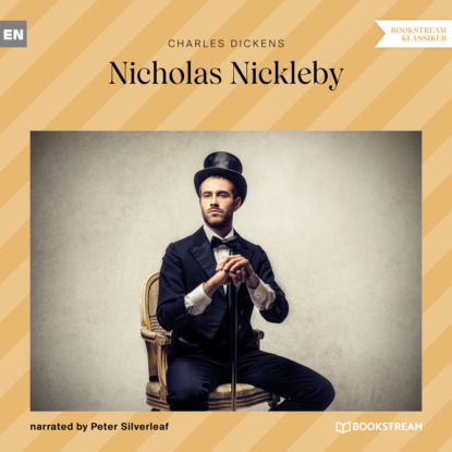 Nicholas Nickleby (Unabridged) — Чарльз Диккенс