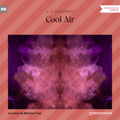 Cool Air (Unabridged) - Говард Филлипс Лавкрафт