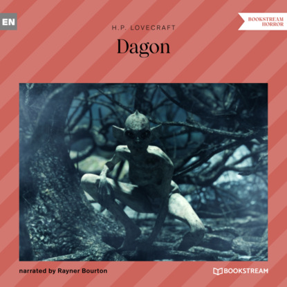 Dagon (Unabridged) - Говард Филлипс Лавкрафт