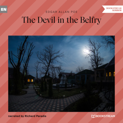 The Devil in the Belfry (Unabridged) - Эдгар Аллан По