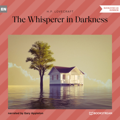 The Whisperer in Darkness (Unabridged) - Говард Филлипс Лавкрафт