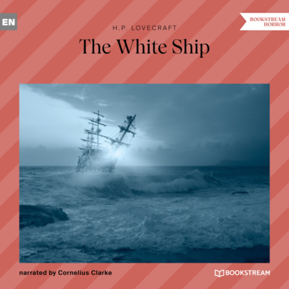 The White Ship (Unabridged) - Говард Филлипс Лавкрафт