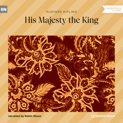 His Majesty the King (Unabridged) - Редьярд Джозеф Киплинг