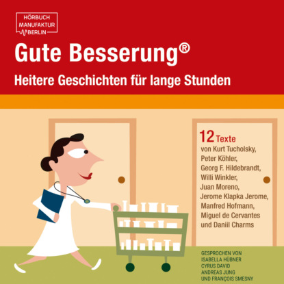 Gute Besserung - Heitere Geschichten f?r lange Stunden (ungek?rzt) - Джером К. Джером