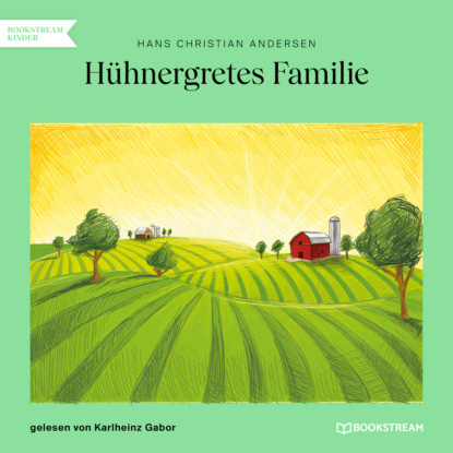 H?hnergretes Familie (Ungek?rzt) - Ганс Христиан Андерсен