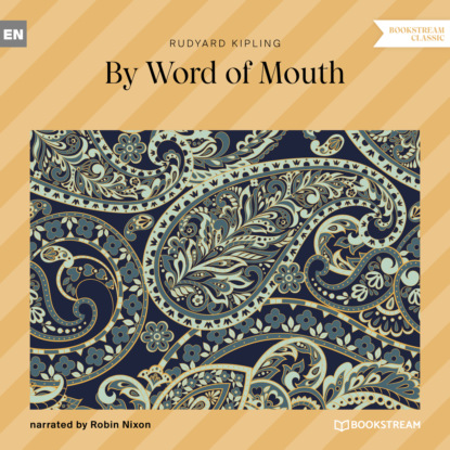 By Word of Mouth (Unabridged) - Редьярд Джозеф Киплинг