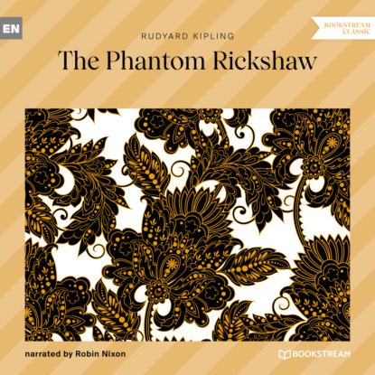 The Phantom Rickshaw (Unabridged) - Редьярд Джозеф Киплинг