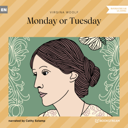 Monday or Tuesday (Unabridged) - Вирджиния Вулф