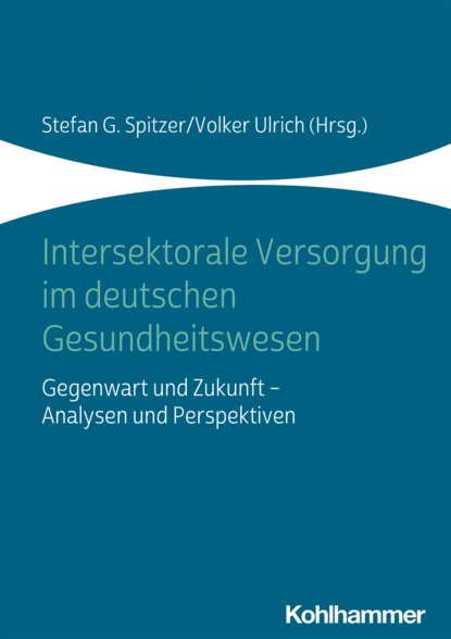 Intersektorale Versorgung im deutschen Gesundheitswesen — Группа авторов