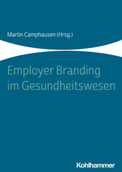 Employer Branding im Gesundheitswesen — Группа авторов