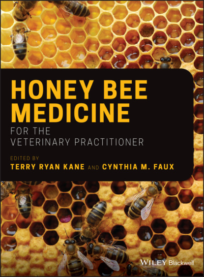 Honey Bee Medicine for the Veterinary Practitioner - Группа авторов