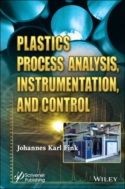 Plastics Process Analysis, Instrumentation, and Control - Группа авторов