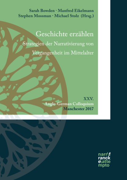 Geschichte erz?hlen. Strategien der Narrativierung von Vergangenheit im Mittelalter - Группа авторов