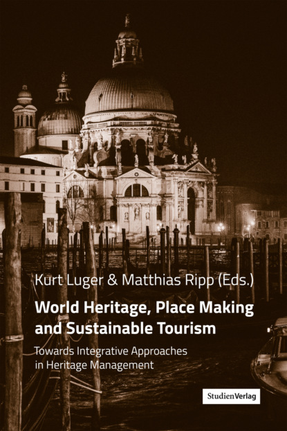 World Heritage, Place Making and Sustainable Tourism - Группа авторов