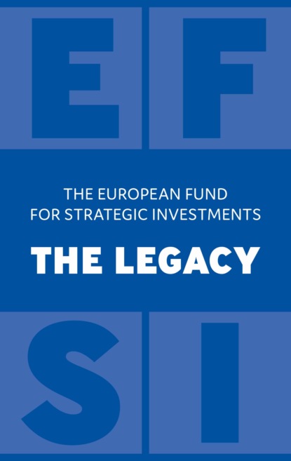 The European Fund for Strategic Investments: The Legacy - Группа авторов