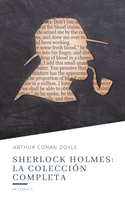 Sherlock Holmes: La colecci?n completa - Артур Конан Дойл