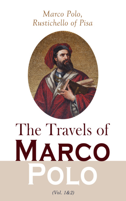 The Travels of Marco Polo (Vol. 1&2) - Марко Поло