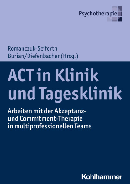 ACT in Klinik und Tagesklinik - Группа авторов