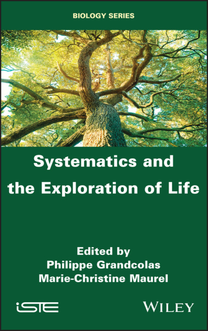 Systematics and the Exploration of Life - Группа авторов