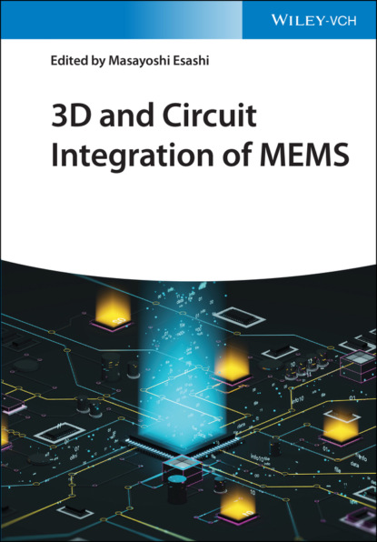 3D and Circuit Integration of MEMS - Группа авторов