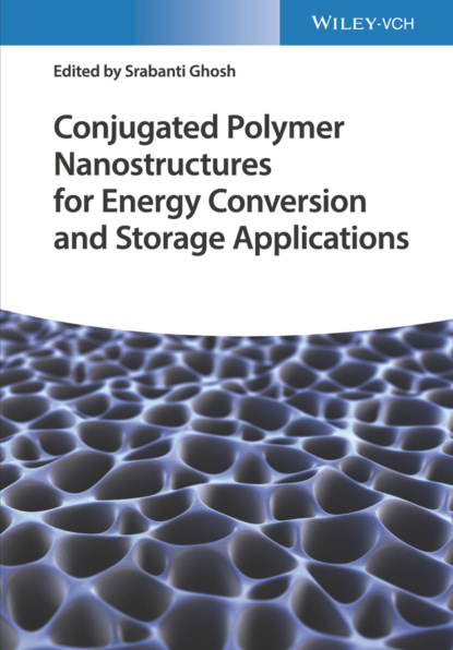 Conjugated Polymer Nanostructures for Energy Conversion and Storage Applications - Группа авторов