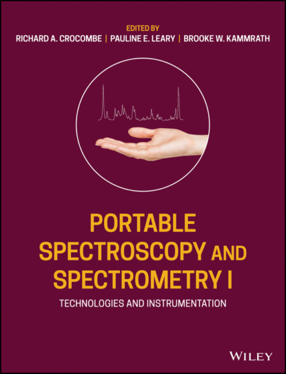 Portable Spectroscopy and Spectrometry, Technologies and Instrumentation — Группа авторов